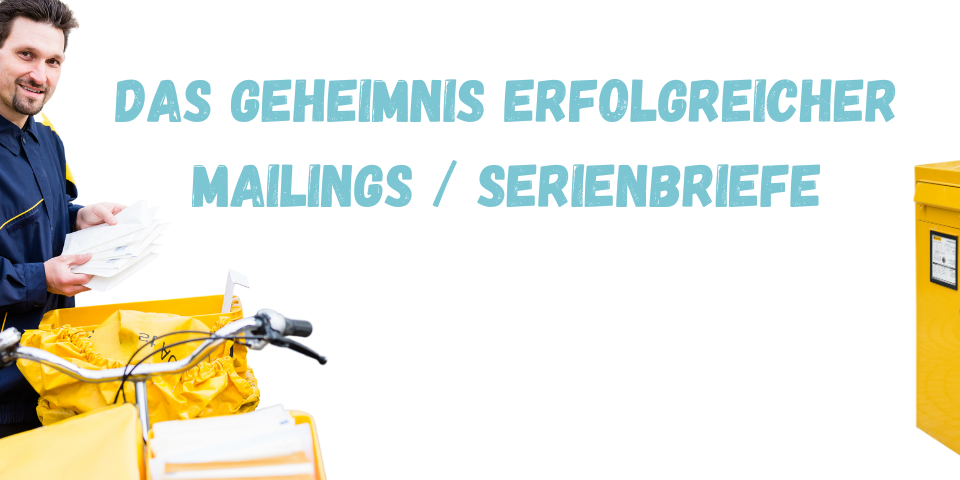 Das Geheimnis erfolgreicher Mailings Serienbriefe