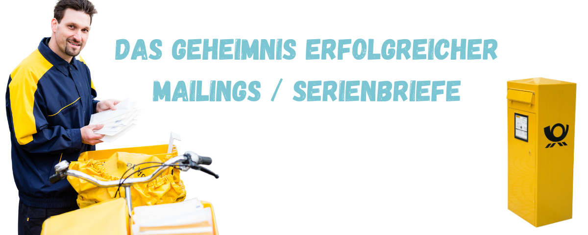 Das Geheimnis erfolgreicher Mailings Serienbriefe